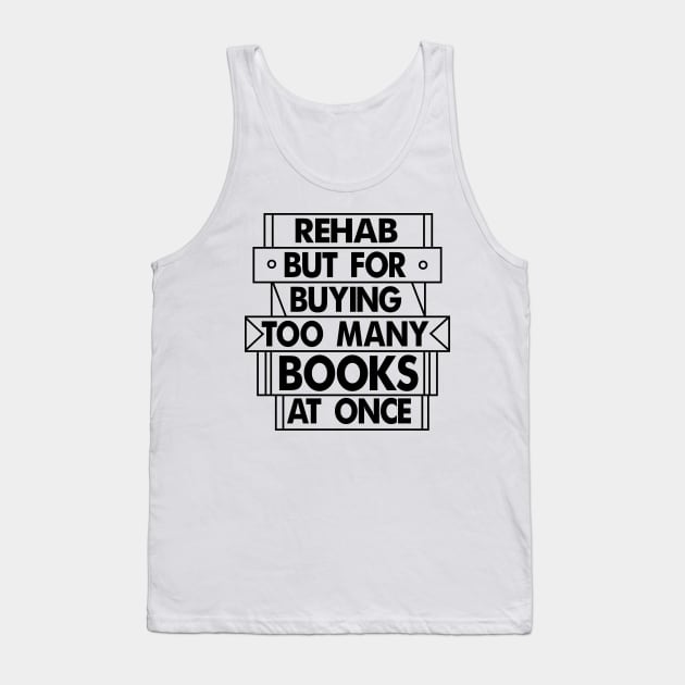 Books Rehab Tank Top by b34poison